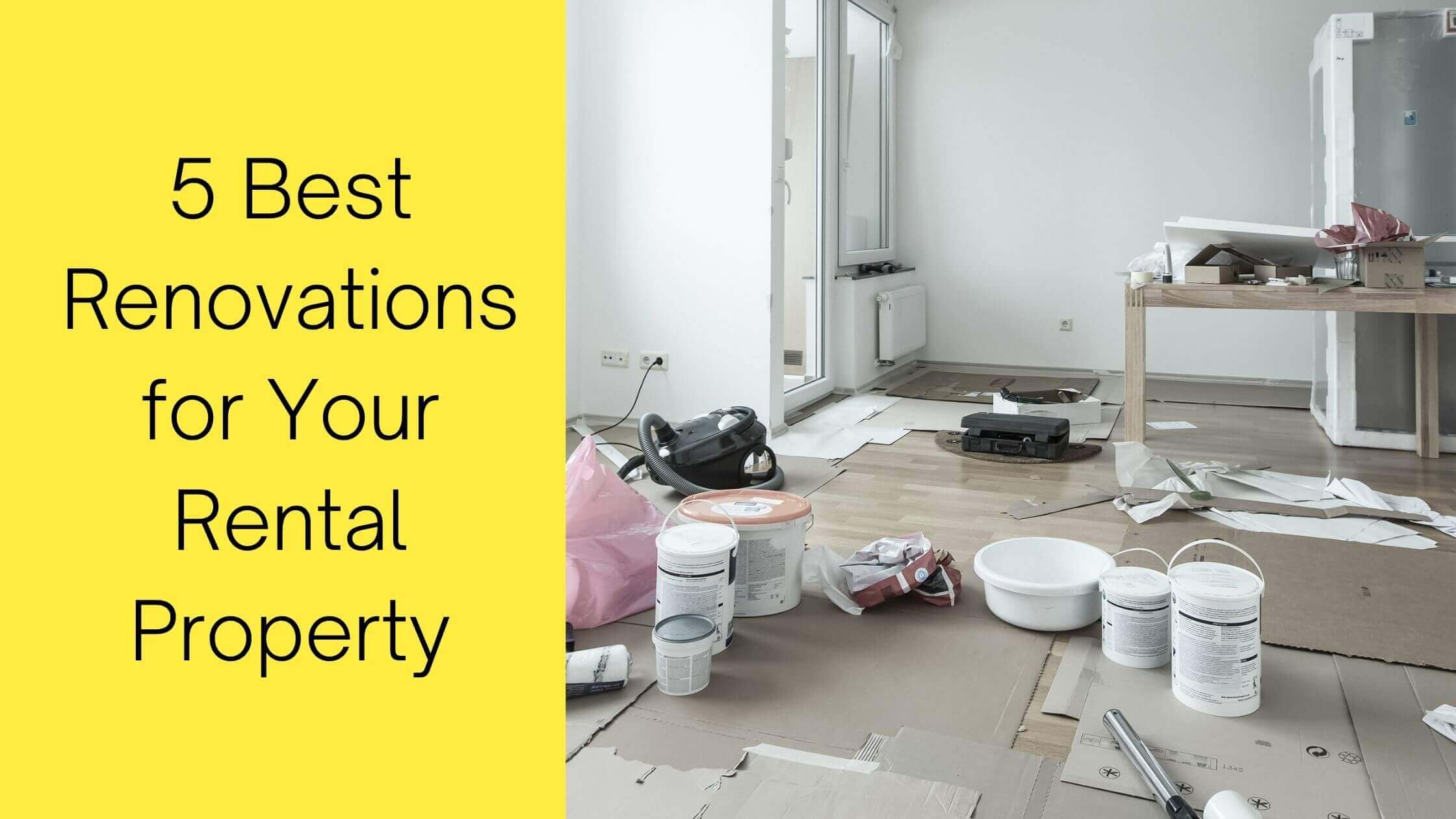 5 Best Renovations for Your Rental Property 5 Best Renovations for Your Rental Property