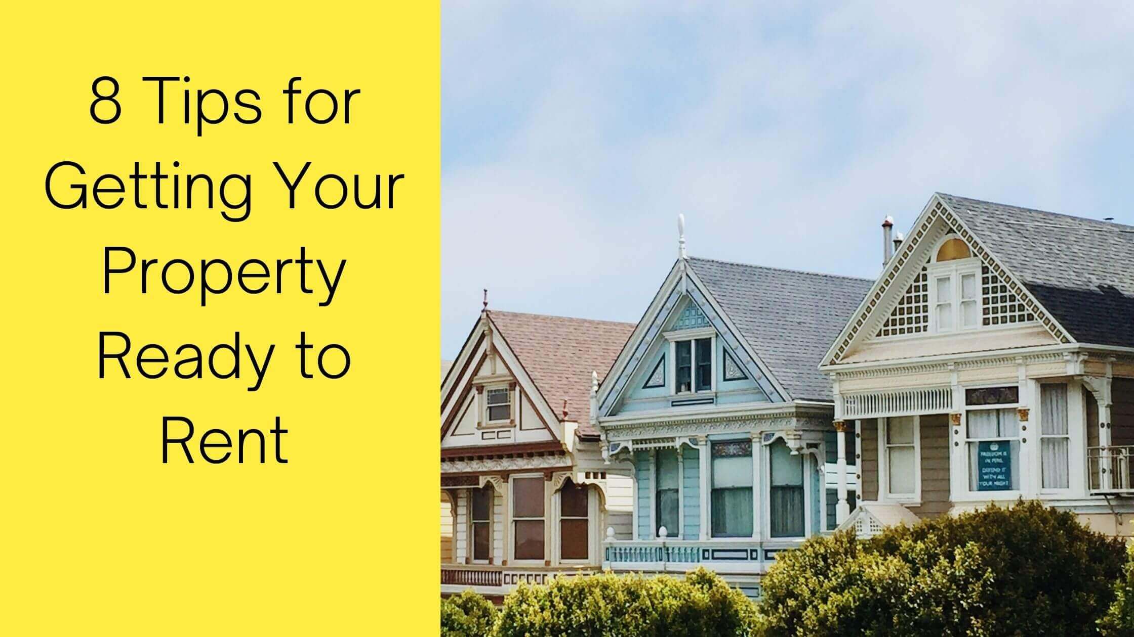 8 Tips for Getting Your Property Ready to Rent 8 Tips for Getting Your Property Ready to Rent